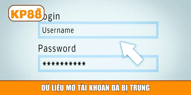Dữ liệu mở tài khoản đã bị trùng