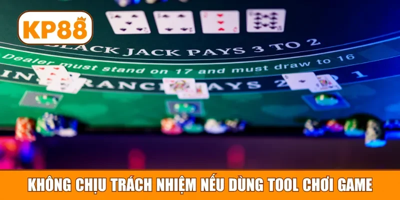 Không chịu trách nhiệm nếu dùng tool chơi game