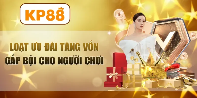 Loạt ưu đãi tăng vốn gấp bội cho người chơi