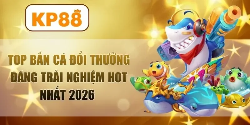 top bắn cá đổi thưởng