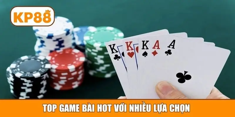 Top game bài hot với nhiều lựa chọn