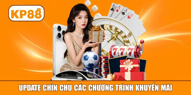 Update chỉn chu các chương trình khuyến mãi